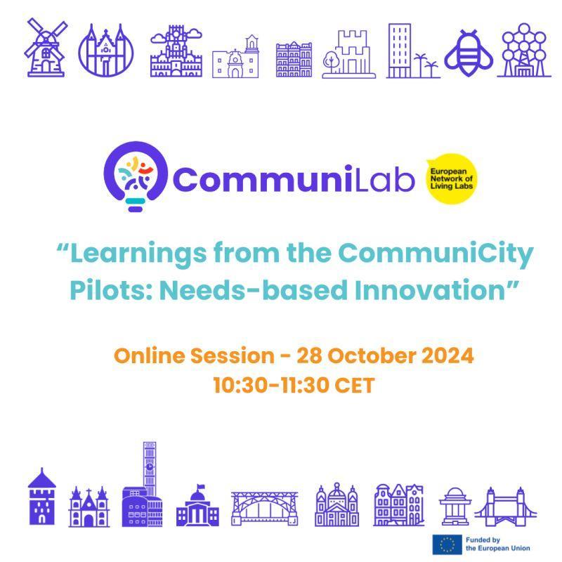 Learnings from the CommuniCity Pilots: Needs-based Innovation- Online Session - 28 October 2024 - 10:30 - 11:30.